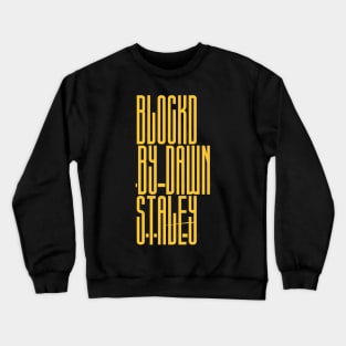 blocked by dawn staley Crewneck Sweatshirt